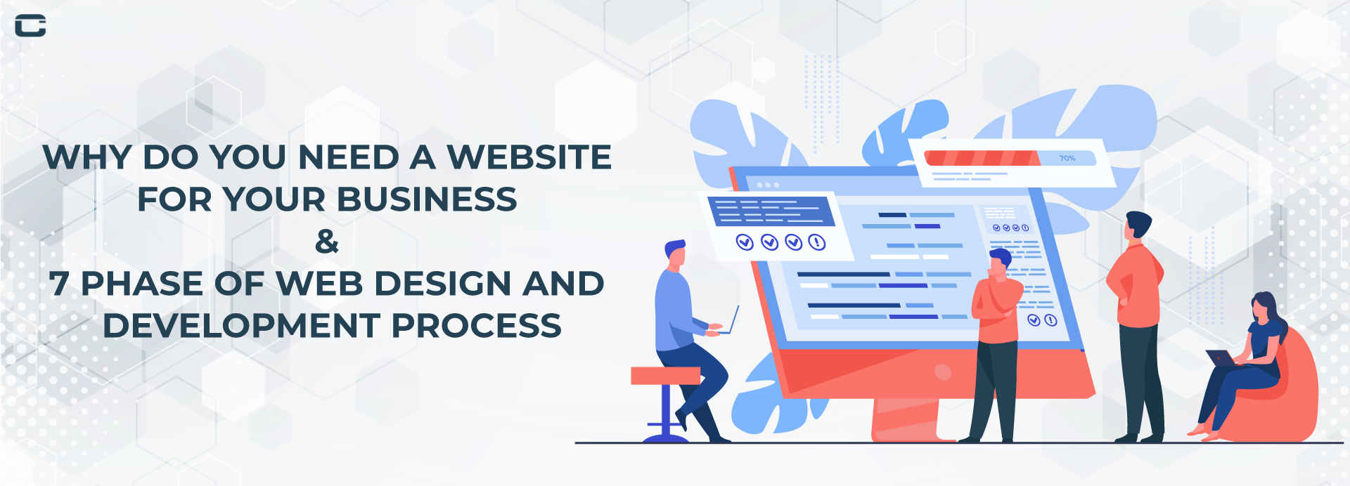 Why do you need a Website for your Business & 7 Phase of Web Design and Development Process