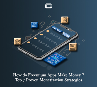How do Freemium Apps Make Money? Top 7 Proven Monetization Strategies