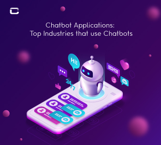 Chatbot Applications: Top Industries that use Chatbots