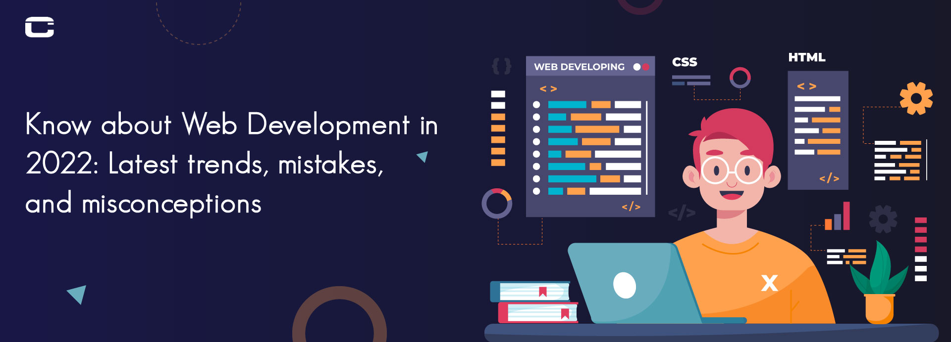 Know about Web Development in 2022: Latest trends, mistakes, and misconceptions