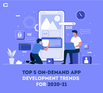 Top 5 On-Demand App Development Trends for 2020-21