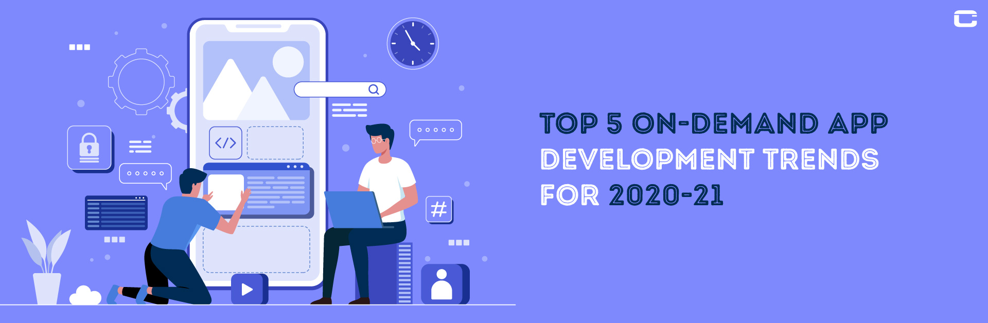 Top 5 On-Demand App Development Trends for 2020-21