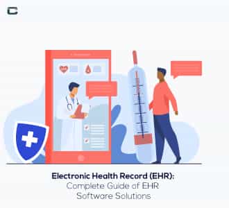 Electronic Health Record (EHR): Complete Guide to Create an EHR Software Solutions