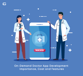 On-Demand Doctor App Development Importance, Cost and, Features