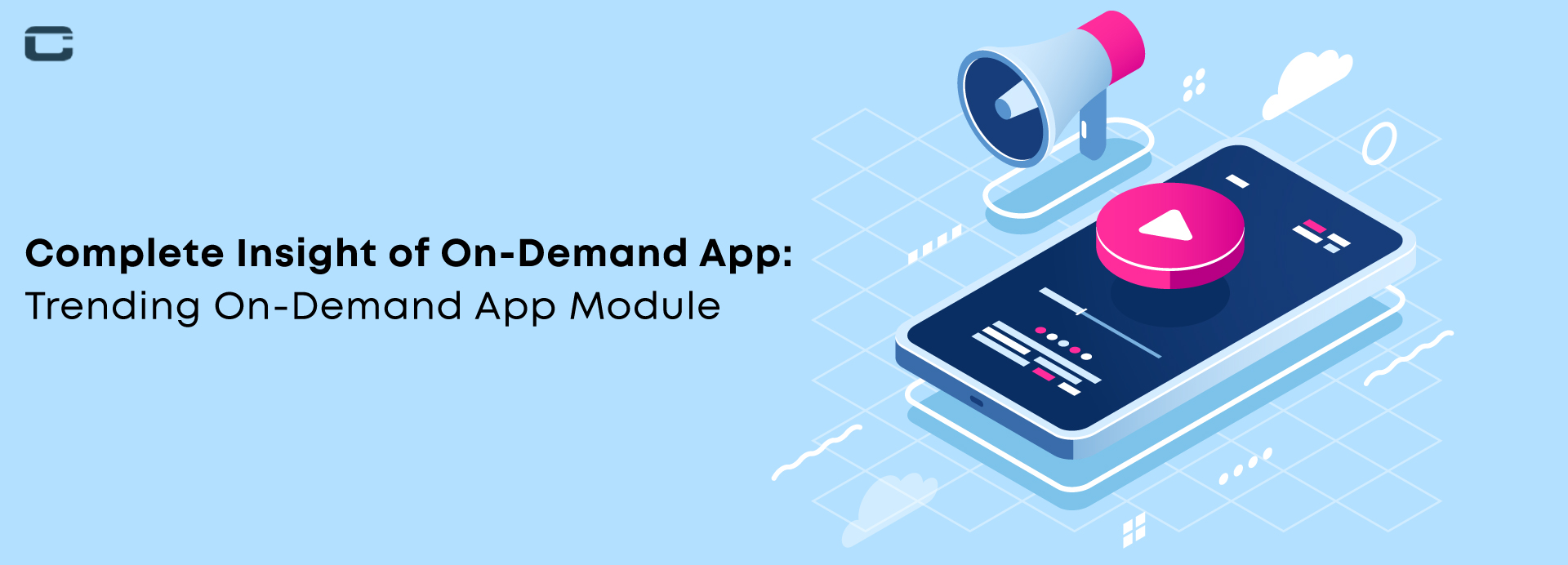 Complete Insight of On-Demand App and Trending On-Demand App Module