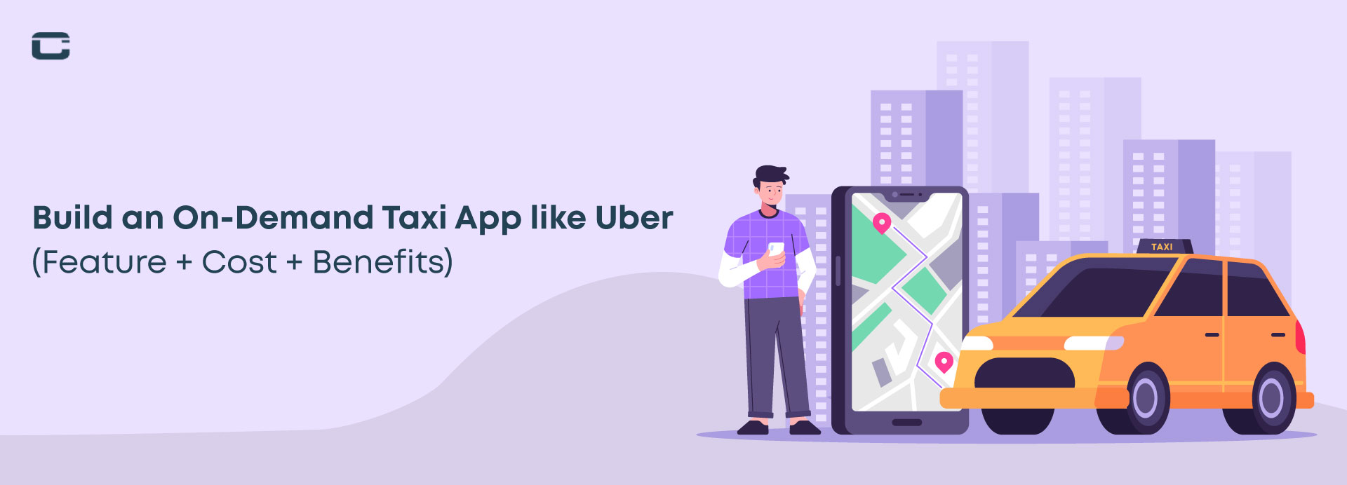 Build an On-Demand Taxi App like Uber (Feature + Cost + Benefits)