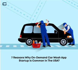 7 Reasons Why On-Demand Car Wash App Startup Is Common In the USA