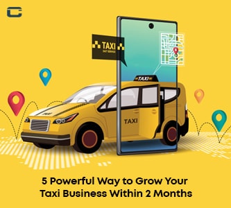 5 Powerful Ways to Grow Your Taxi Business Within 2 Months