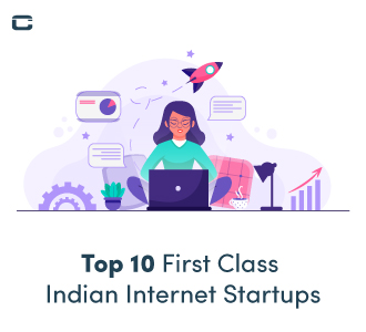 Top 10 First Class Indian Internet Startups
