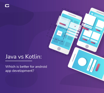 Java vs Kotlin: Which is better for android app development?