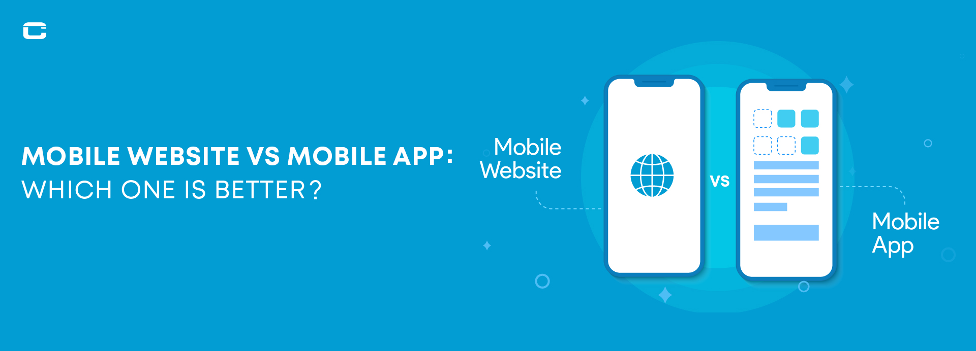 Mobile Website Vs Mobile App - Which One is Better for Your Business?