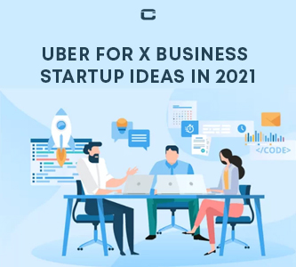 8 Uber for X Business startup ideas in 2021