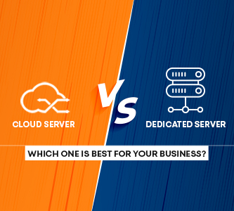 Cloud Server vs Dedicated Server: Which One is Best for Your Business?