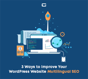 3 Ways to Improve Your WordPress Website Multilingual SEO