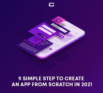 9 Simple Steps to Create an App from Scratch in 2021