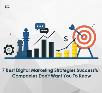 7 Best Digital Marketing Strategies Successful Companies Don't Want You To Know