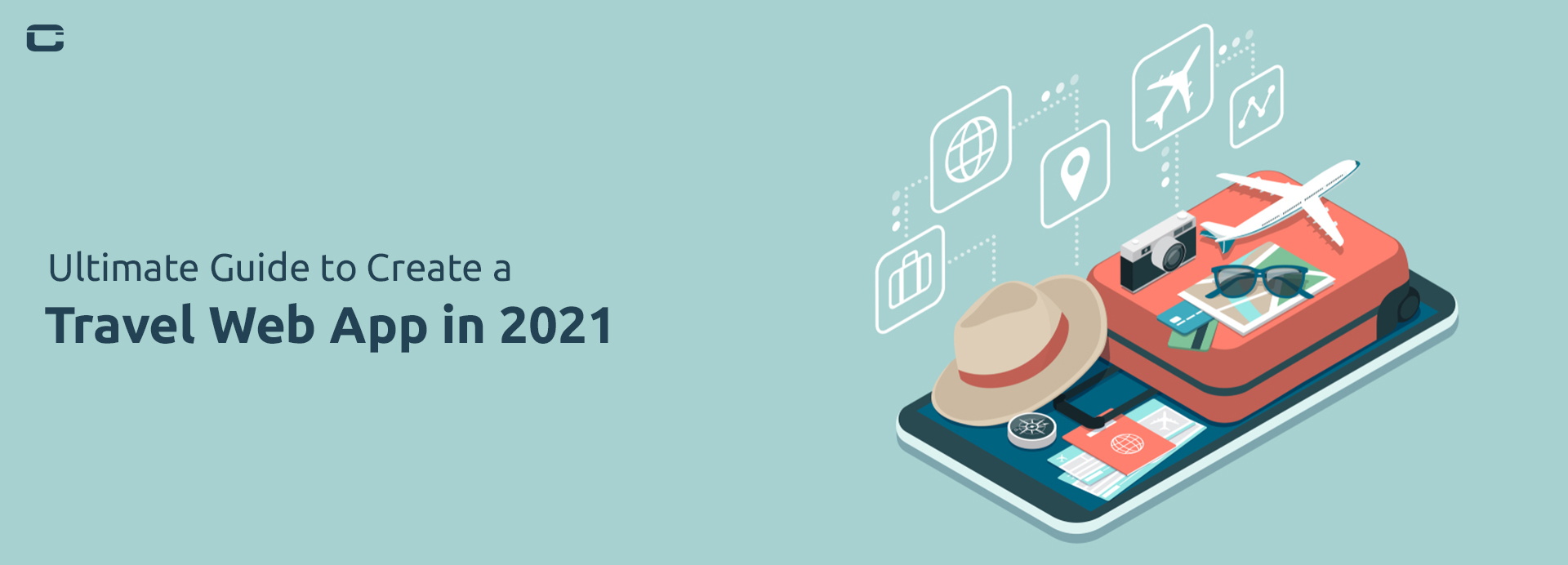 Ultimate Guide to Create a Travel Web App in 2021