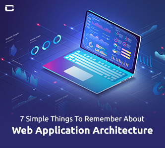 7 Simple Things To Remember About Web Application Architecture