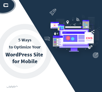 5 Ways to Optimize Your WordPress Site for Mobile