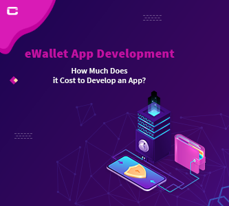 eWallet App Development: How Much Does it Cost to Develop an App?