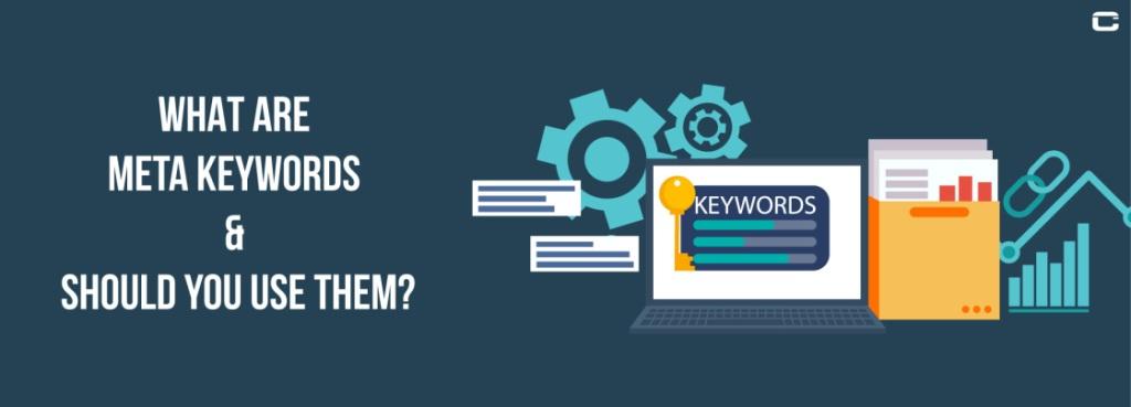 What are Meta Keywords and Should You Use Them?